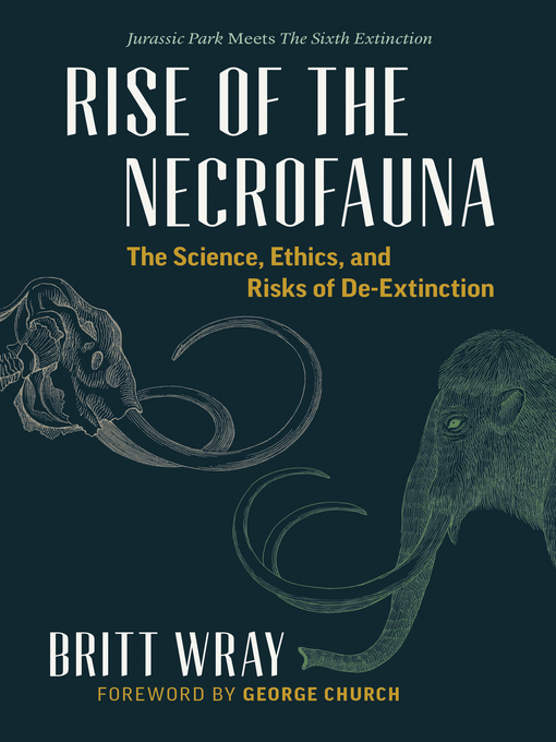Title details for Rise of the Necrofauna by Britt Wray - Available